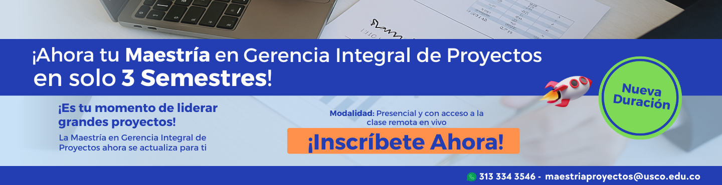 Maestría en Gerencia Integral de Proyectos 2026-1